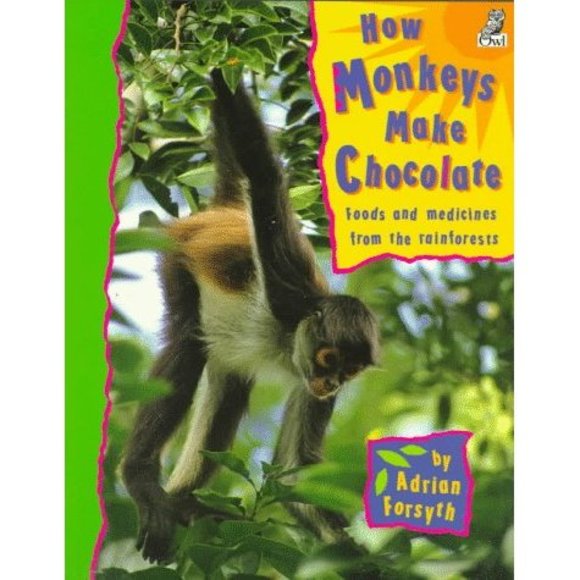 How Monkeys Make Chocolate: Foods and Medicines from the Rainforests (Paperback) - Picture 1 of 1